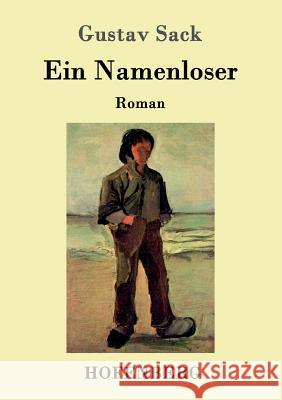 Ein Namenloser: Roman Gustav Sack 9783743704947 Hofenberg - książka
