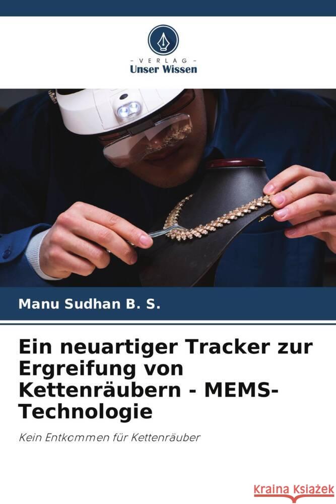 Ein neuartiger Tracker zur Ergreifung von Kettenräubern - MEMS-Technologie Sudhan B. S., Manu 9786204857435 Verlag Unser Wissen - książka