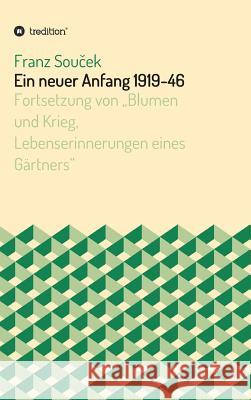Ein neuer Anfang 1919-46 Soucek, Franz 9783748256908 Tredition Gmbh - książka