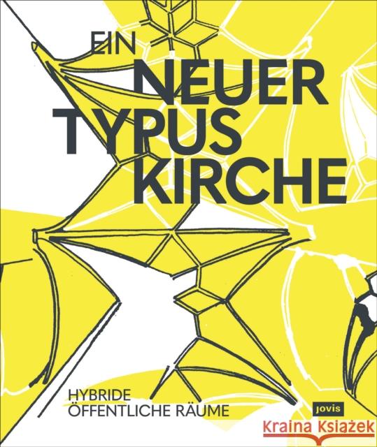 Ein Neuer Typus Kirche: Hybride Öffentliche Räume Willinghöfer, Jürgen 9783868596991 Jovis Verlag - książka