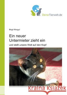 Ein Neuer Untermieter Zieht Ein Worgul, Birgit 9783842400382 Tredition Gmbh - książka