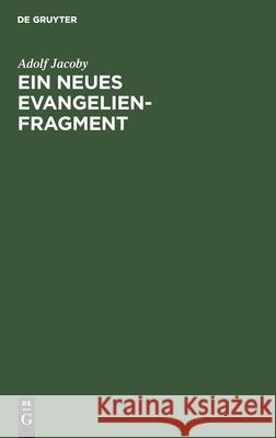 Ein Neues Evangelienfragment Adolf Jacoby 9783111224947 De Gruyter - książka