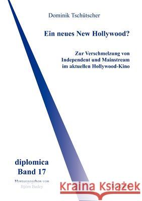 Ein neues New Hollywood? Bedey, Björn 9783828886575 Tectum - Der Wissenschaftsverlag - książka