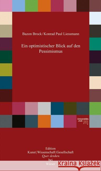 Ein optimistischer Blick auf den Pessimismus Brock, Bazon; Liessmann, Konrad P. 9783990290484 Wieser - książka