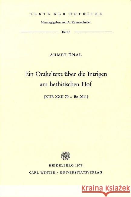 Ein Orakeltext Uber Die Intrigen Am Hethitischen Hof: Kub XXII 70 = Bo 2011 Unal, Ahmet 9783825327040 Universitatsverlag Winter - książka