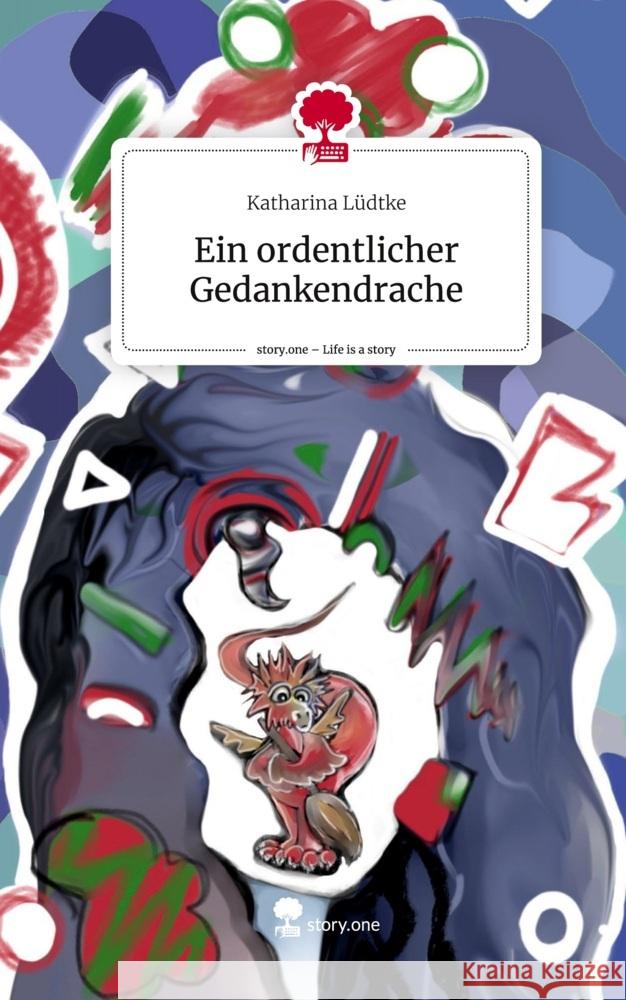 Ein ordentlicher Gedankendrache. Life is a Story - story.one Lüdtke, Katharina 9783711561787 story.one publishing - książka