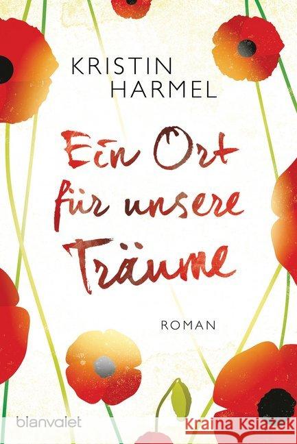Ein Ort für unsere Träume : Roman Harmel, Kristin 9783734105678 Blanvalet - książka