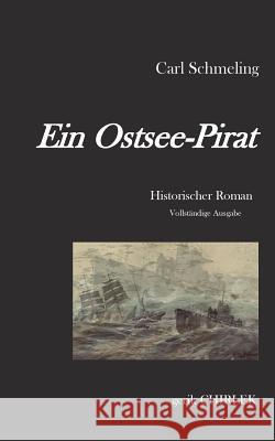 Ein Ostsee-Pirat: Historischer Roman Chirlek, Gerik 9783743114654 Books on Demand - książka