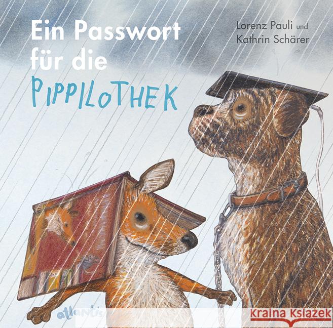 Ein Passwort für die Pippilothek : Wenn die Bibliothek ins Netz geht Pauli, Lorenz 9783715207711 Atlantis, Orell Füssli - książka