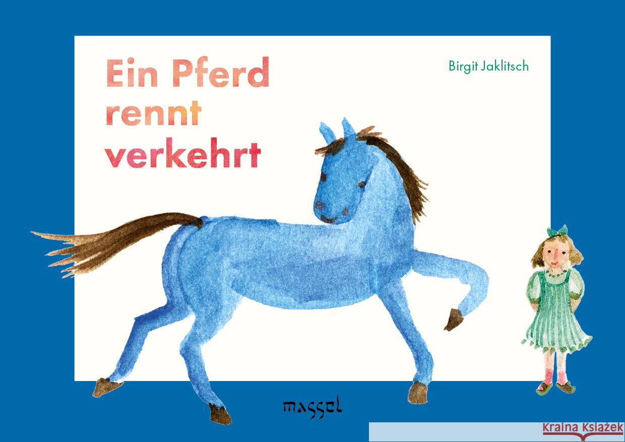 Ein Pferd rennt verkehrt Jaklitsch, Birgit 9783948576028 massel Verlag - książka