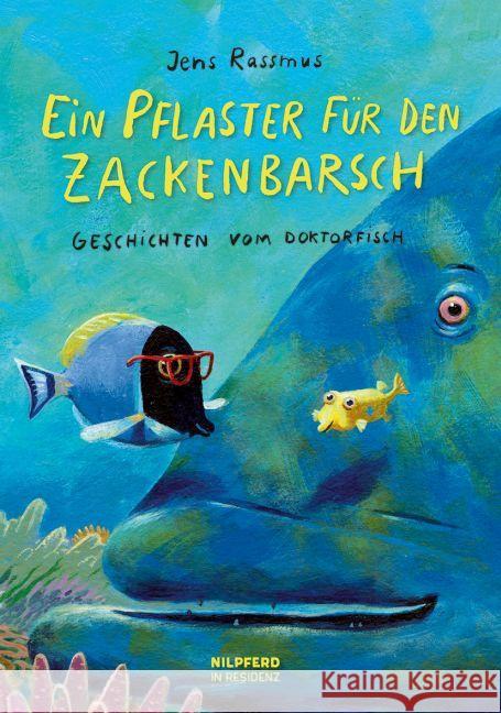 Ein Pflaster für den Zackenbarsch : Geschichten vom Doktorfisch Rassmus, Jens 9783707451030 Nilpferd - książka