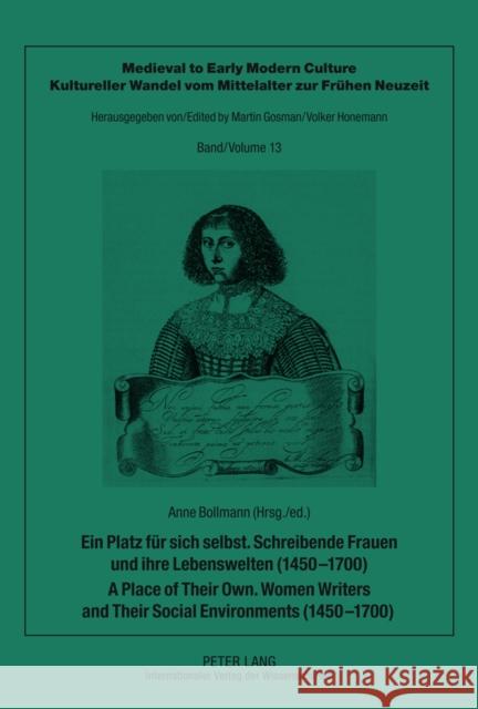 Ein Platz Fuer Sich Selbst. Schreibende Frauen Und Ihre Lebenswelten (1450-1700). a Place of Their Own. Women Writers and Their Social Environments (1 Gosman, Martin 9783631613375 Peter Lang GmbH - książka