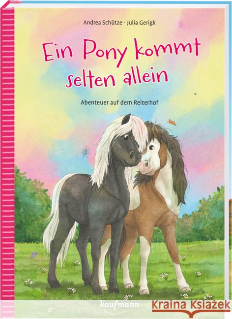 Ein Pony kommt selten allein : Abenteuer auf dem Reiterhof Schütze, Andrea 9783780663887 Kaufmann - książka