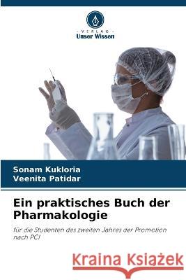 Ein praktisches Buch der Pharmakologie Sonam Kukloria Veenita Patidar  9786205989647 Verlag Unser Wissen - książka