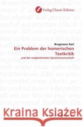 Ein Problem der homerischen Textkritik : und der vergleichenden Sprachwissenschaft Karl, Brugmann 9783869320519 Verlag Classic Edition - książka