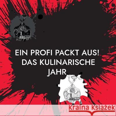 Ein Profi packt aus!: Das kulinarische Jahr Benjamin Weidemann 9783756231157 Books on Demand - książka