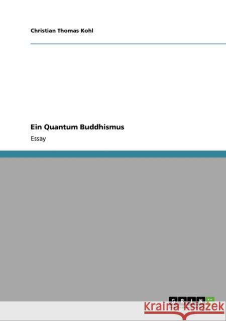 Ein Quantum Buddhismus Christian Thomas Kohl 9783640577927 Grin Verlag - książka