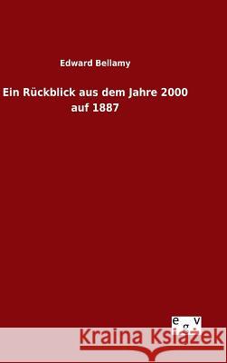 Ein Rückblick aus dem Jahre 2000 auf 1887 Edward Bellamy 9783734000928 Salzwasser-Verlag Gmbh - książka