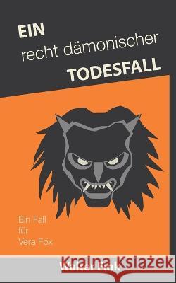 Ein recht dämonischer Todesfall: Ein Fall für Vera Fox Fink, Walter 9783756850532 Books on Demand - książka