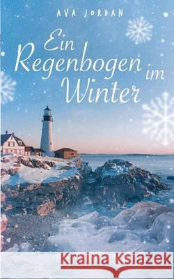 Ein Regenbogen im Winter Ava Jordan 9783837086324 Books on Demand - książka