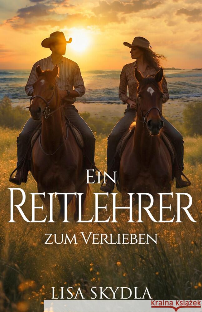 Ein Reitlehrer zum Verlieben Skydla, Lisa 9783962485429 Merlins Bookshop - książka