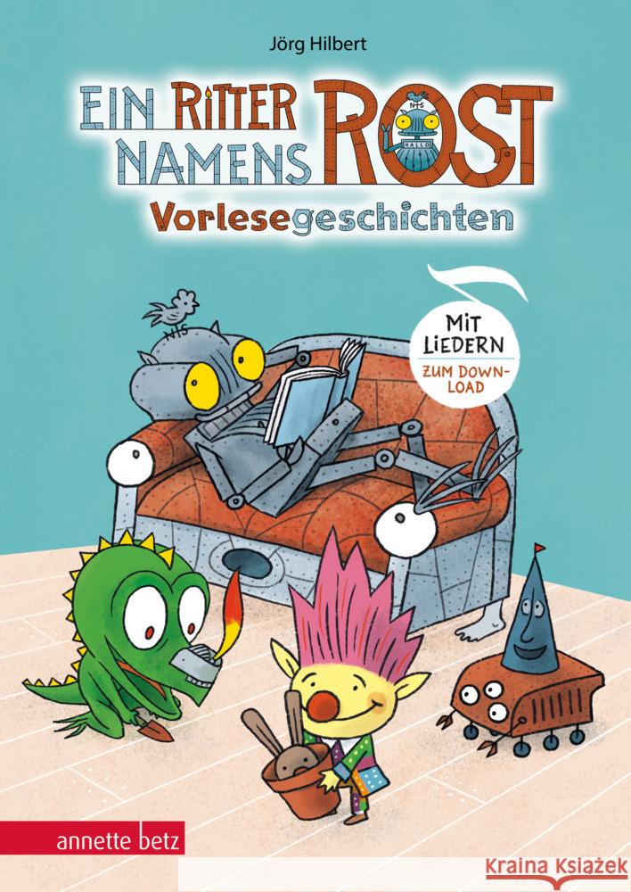 Ein Ritter namens Rost. Vorlesebuch ab 5 Jahren. Sechs Geschichten und Songs aus dem Fabelwesenwald (Ritter Rost zum Streamen) Hilbert, Jörg, Janosa, Felix 9783219120974 Betz, Wien - książka