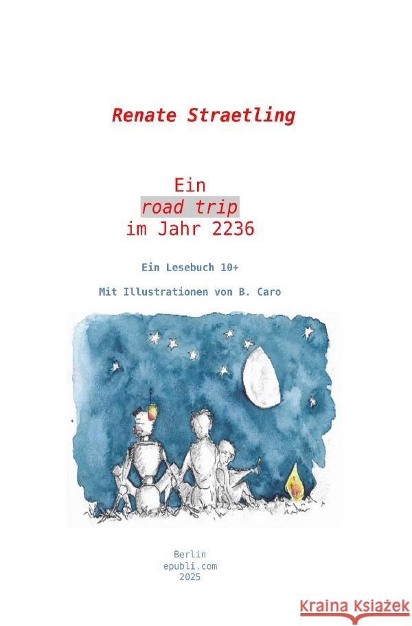 Ein road trip im Jahr 2236 Straetling, Renate 9783565114252 epubli - książka