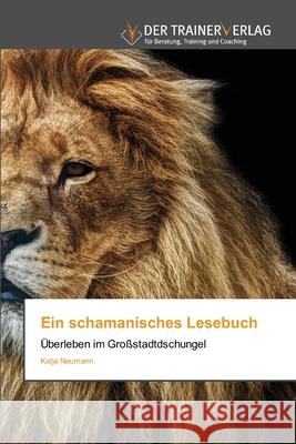 Ein schamanisches Lesebuch Katja Neumann 9786202494335 Trainerverlag - książka