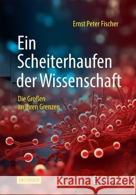 Ein Scheiterhaufen der Wissenschaft Fischer, Ernst Peter 9783662675700 Springer - książka