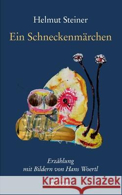 Ein Schneckenmärchen Steiner, Helmut 9783753416496 Books on Demand - książka