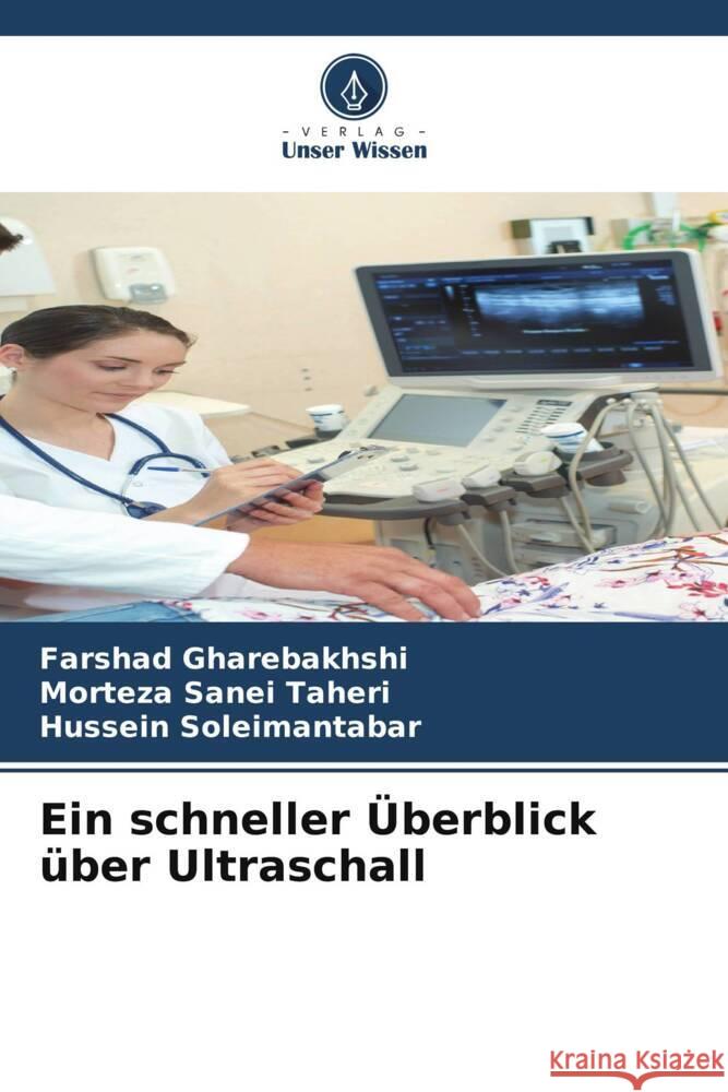 Ein schneller ?berblick ?ber Ultraschall Farshad Gharebakhshi Morteza Sanei Taheri Hussein Soleimantabar 9786207176908 Verlag Unser Wissen - książka