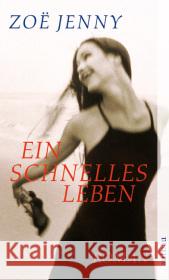 Ein schnelles Leben : Roman Jenny, Zoe   9783746620596 Aufbau TB - książka