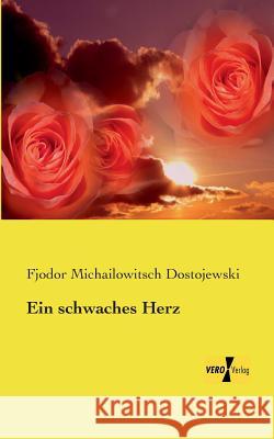 Ein schwaches Herz Fjodor Michailowitsch Dostojewski 9783957387400 Vero Verlag - książka