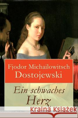 Ein schwaches Herz Fjodor Michailowitsch Dostojewski 9788026864264 e-artnow - książka