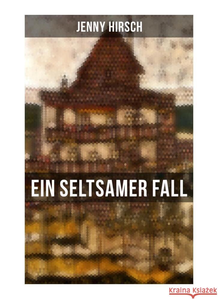 Ein seltsamer Fall Hirsch, Jenny 9788027261239 Musaicum Books - książka