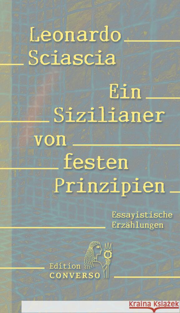 Ein Sizilianer von festen Prinzipien Sciascia, Leonardo 9783981976397 Edition CONVERSO - książka