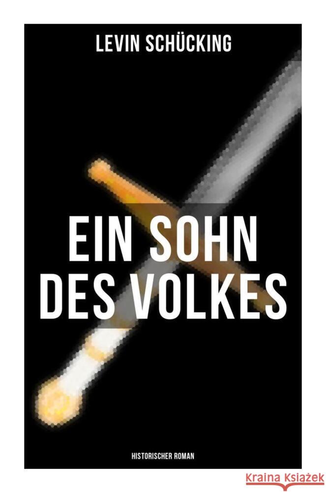 Ein Sohn des Volkes (Historischer Roman) Schücking, Levin 9788027264780 Musaicum Books - książka