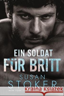 Ein Soldat f?r Britt Susan Stoker No?lle-Sophie Niederberger Daniela Mansfield Translations 9781644994795 Stoker Aces Production - książka