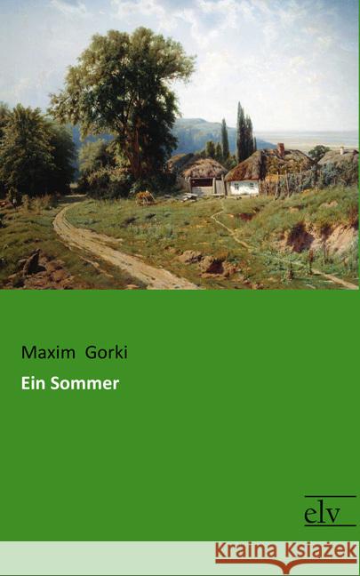 Ein Sommer Gorki, Maxim 9783959092388 Europäischer Literaturverlag - książka