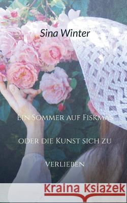 Ein Sommer auf Fiskmas oder die Kunst sich zu verlieben Sina Winter 9783752839548 Books on Demand - książka