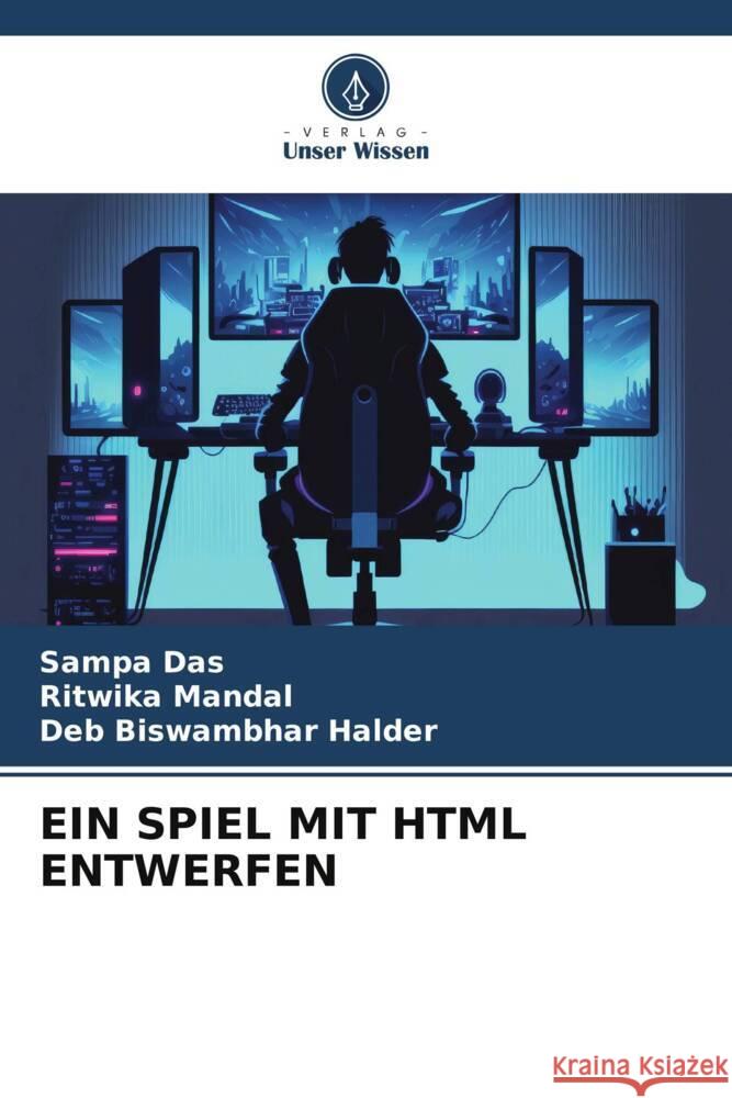 EIN SPIEL MIT HTML ENTWERFEN Das, Sampa, Mandal, Ritwika, Halder, Deb Biswambhar 9786206594376 Verlag Unser Wissen - książka
