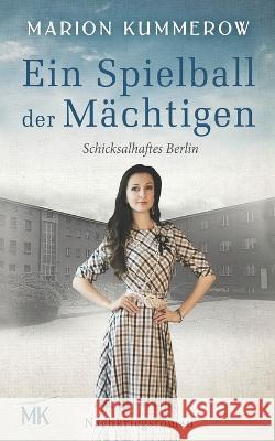 Ein Spielball der M?chtigen: Nachkriegsroman w?hrend der Berliner Luftbr?cke Marion Kummerow Tora Vo 9783948865474 Marion Kummerow - książka