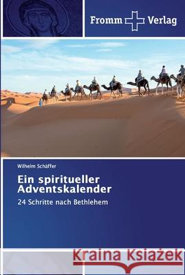 Ein spiritueller Adventskalender Schäffer, Wilhelm 9786138361404 Fromm Verlag - książka