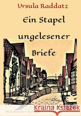 Ein Stapel ungelesener Briefe Ursula Raddatz 9783347159112 Tredition Gmbh - książka