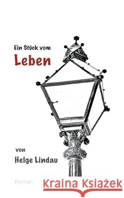 Ein St?ck vom Leben Helge Lindau 9783695144105 Bod - Books on Demand - książka