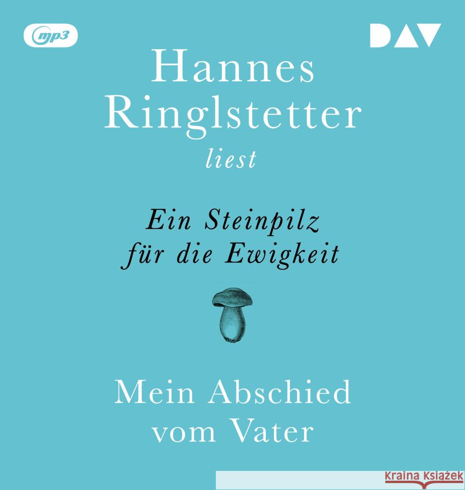 Ein Steinpilz für die Ewigkeit. Mein Abschied vom Vater, 1 Audio-CD, 1 MP3 Ringlstetter, Hannes 9783742431103 Der Audio Verlag, DAV - książka