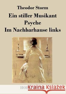 Ein stiller Musikant / Psyche / Im Nachbarhause links Theodor Storm   9783843029537 Hofenberg - książka