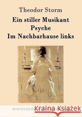 Ein stiller Musikant / Psyche / Im Nachbarhause links Theodor Storm 9783861997757 Hofenberg - książka