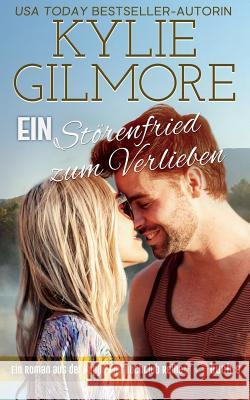 Ein Störenfried zum Verlieben Gilmore, Kylie 9781942238645 Extra Fancy Books - książka