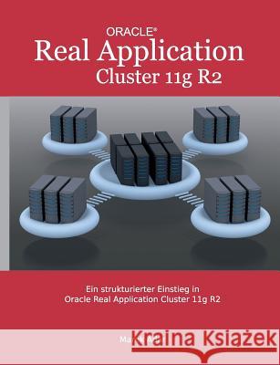 Ein strukturierter Einstieg in Oracle Real Application Cluster 11g R2 Marek Adar 9783732243228 Books on Demand - książka